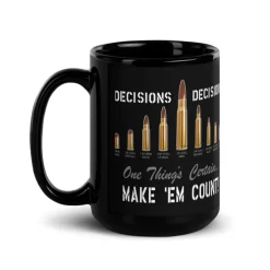 Decisions Decisions 2A 15oz Coffee Mug by 7.62 Design