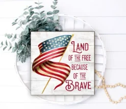 Land of the Free Because of the Brave 10 x 10 inch Wall Sign
