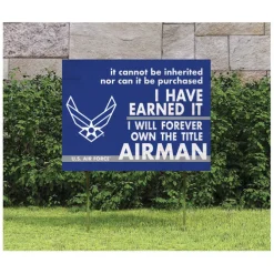 U.S. Air Force I Earned It 18 x 24 inch Lawn Sign