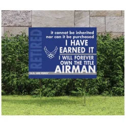 U.S. Air Force I Earned It Retired 18 x 24 inch Lawn Sign