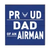U.S. Air Force Proud Dad 10 x 10 inch Wood Sign - Made In The USA