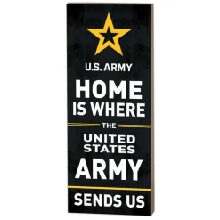 U.S. Army Home Is Where They Send Us 7 x 18 inch Wood Sign- Made In The USA