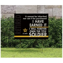 U.S. Army I Earned It Retired 18 x 24 inch Lawn Sign