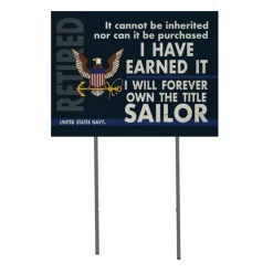 U.S. Navy I Earned It Retired 18 x 24 inch Lawn Sign