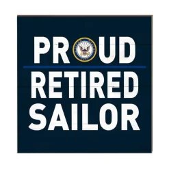 U.S. Navy Proud Retired Sailor 10 x 10 inch Wood Sign