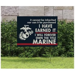 USMC I Earned It 18 x 24 inch Lawn Sign